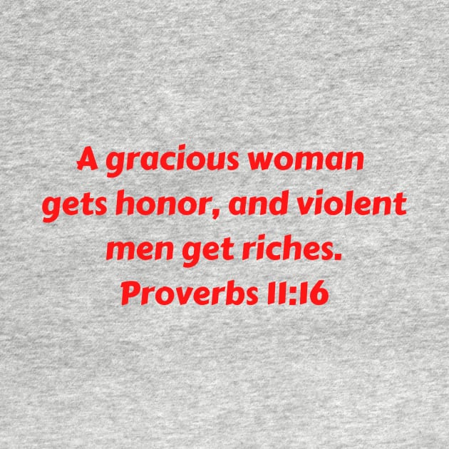 Bible Verse Proverbs 11:16 by Prayingwarrior